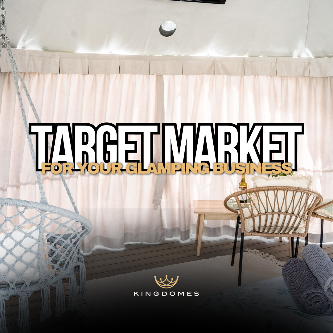 Understanding Your Target Market for Glamping Accommodation